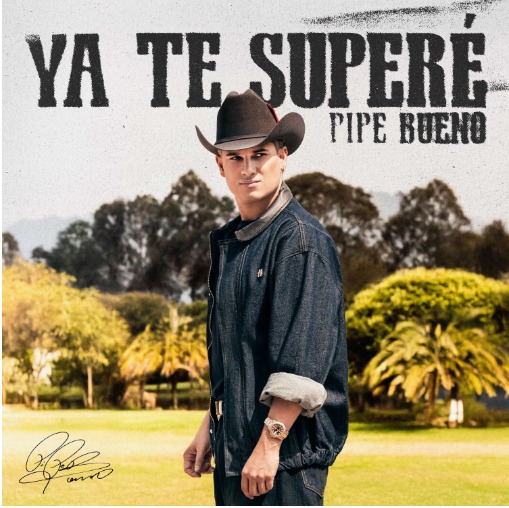 PIPE BUENO ESTRENA EL HIMNO DE DESAMOR Y EMPODERAMIENTO “YA TE SUPERÉ”