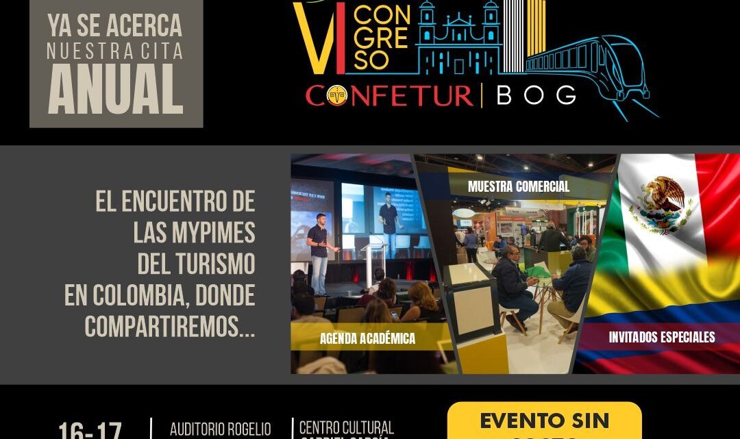 Este 16 y 17 de abril en Bogotá: VI Congreso CONFETUR “El turismo, impulsor de la transformación sostenible en Colombia”