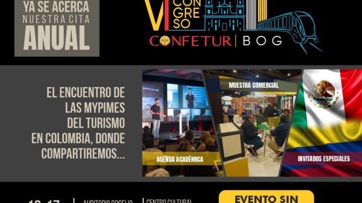 Este 16 y 17 de abril en Bogotá: VI Congreso CONFETUR “El turismo, impulsor de la transformación sostenible en Colombia”