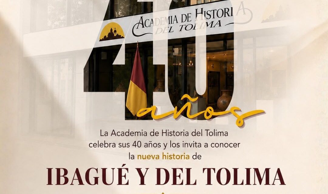 Con encuentro Académico Nacional, la Academia de Historia del Tolima celebra 40 años de creación