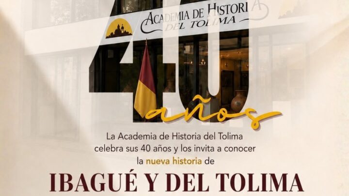 Con encuentro Académico Nacional, la Academia de Historia del Tolima celebra 40 años de creación